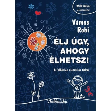 Vámos Robi - Élj úgy, ahogy élhetsz!