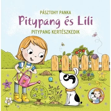 Pásztohy Panka - Pitypang kertészkedik