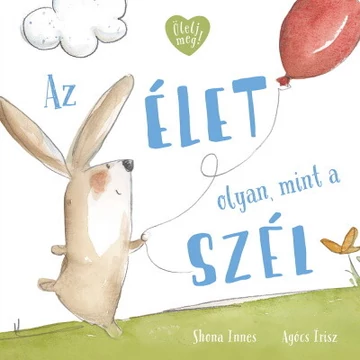 Shona Innes - Az élet olyan, mint a szél - Ölelj meg!