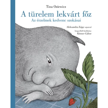 Tina Oziewicz - A türelem lekvárt főz - Az érzelmek kedvenc szokásai