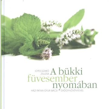 Lopes-Szabó Zsuzsa - A bükki füvesember nyomában