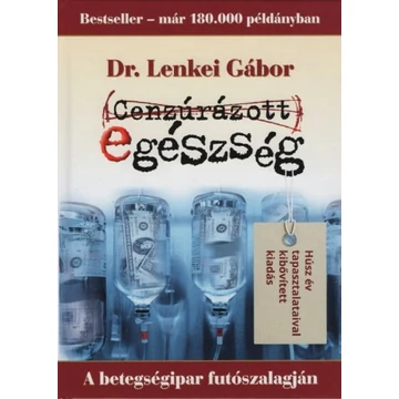 Dr. Lenkei Gábor - Cenzúrázott egészség