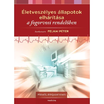 Dr. Felkai Péter - Életveszélyes ​állapotok elhárítása a fogorvosi rendelőben