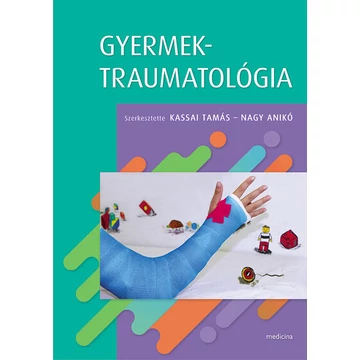 Dr. Kassai Tamás, Dr. Nagy Anikó - Gyermektraumatológia (új kiadás)