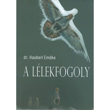 Dr. Hauberl Emőke - A lélekfogoly