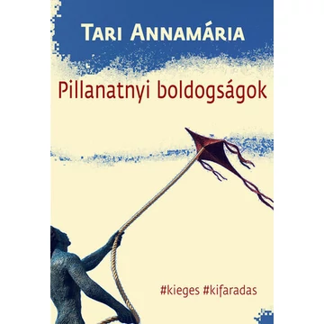 Tari Annamária - Pillanatnyi boldogságok