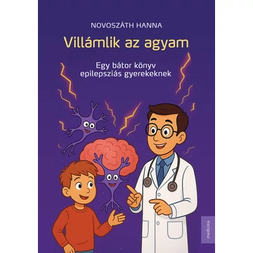 Novoszáth Hanna - Villámlik az agyam - Egy bátor könyv epilepsziás gyerekeknek