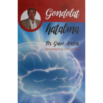 Dr. Guseo András - Gondolat hatalma