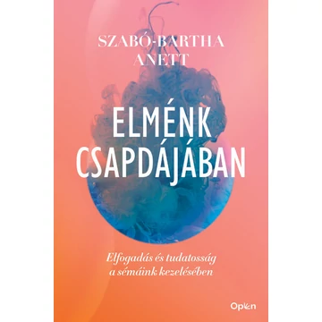 Dr. Szabó-Bartha Anett - Elménk csapdájában