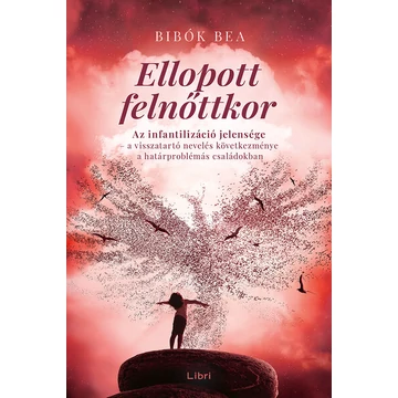 Bibók Bea - Ellopott felnőttkor