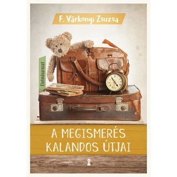 F. Várkonyi Zsuzsa - A megismerés kalandos útjai