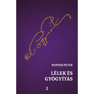 Popper Péter - Lélek és gyógyítás