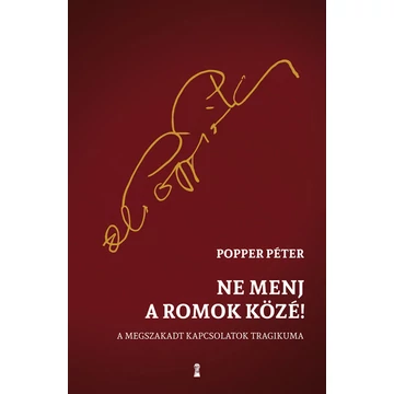 Popper Péter - Ne menj a romok közé!