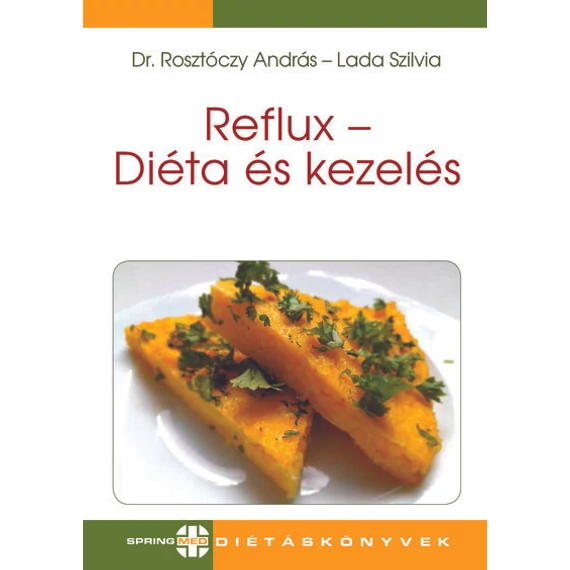 Dr. Rosztóczy András, Lada Szilvia - Reflux - Diéta és kezelés - Diétás sorozat
