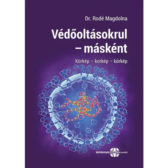 Dr. Rodé Magdolna - Védőoltásokrul – másként