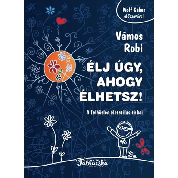 Vámos Robi - Élj úgy, ahogy élhetsz!