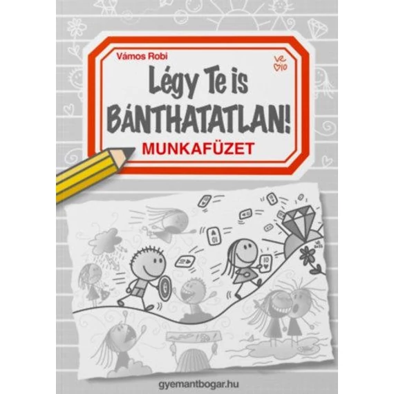 Vámos Robi - Légy Te is Bánthatatlan! - munkafüzet