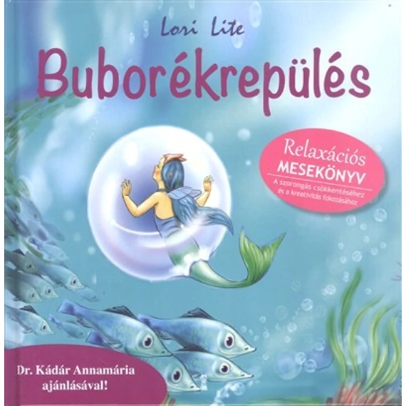 Lori Lite - Buborékrepülés /Relaxációs mesekönyv