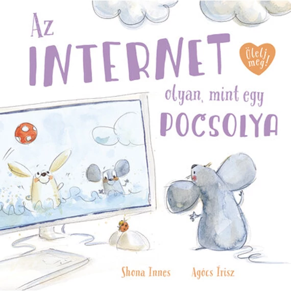 Shona Innes - Az internet olyan, mint egy pocsolya - Ölelj meg!