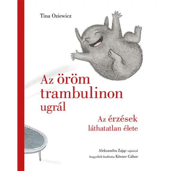 Tina Oziewicz - Az öröm trambulinon ugrál - Az érzések láthatatlan élete