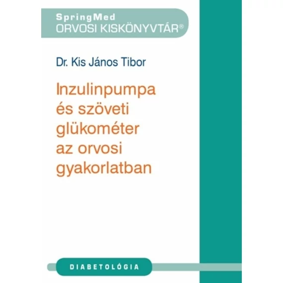 Dr. Kis János Tibor - Inzulinpumpa és szöveti glükométer az orvosi gyakorlatban