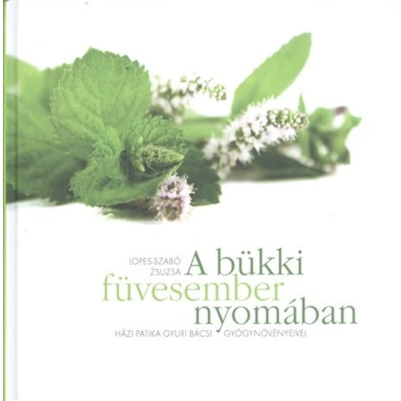 Lopes-Szabó Zsuzsa - A bükki füvesember nyomában