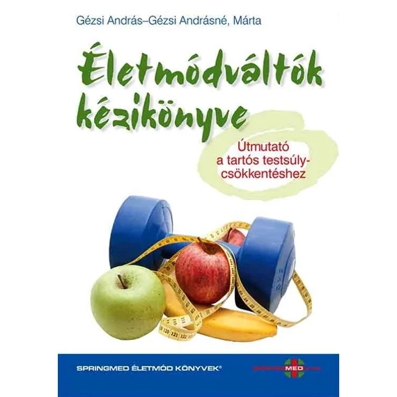 Életmódváltók kézikönyve - Útmutató a tartós testsúlycsökkentéshez