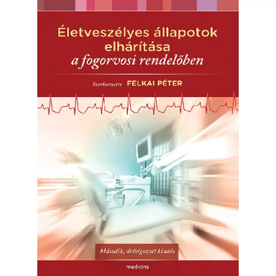 Dr. Felkai Péter - Életveszélyes ​állapotok elhárítása a fogorvosi rendelőben