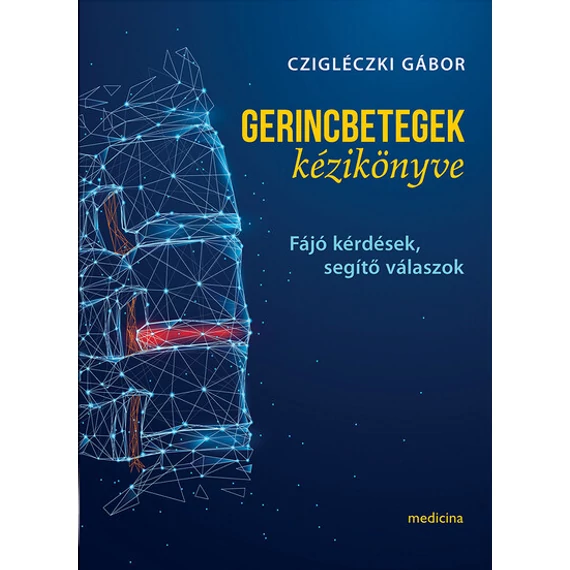 Czigléczki Gábor - Gerincbetegek kézikönyve