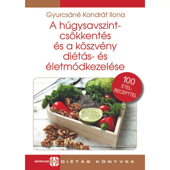 Gyurcsáné Kondrát Ilona - A húgysavszintcsökkentés és a köszvény diétás- és életmódkezelése