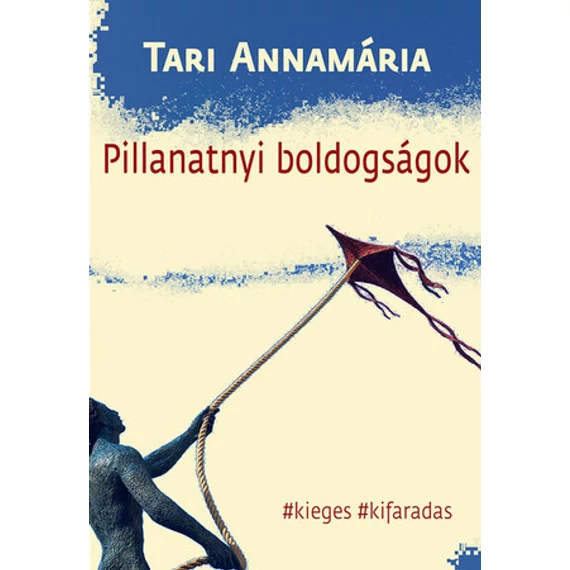 Tari Annamária - Pillanatnyi boldogságok