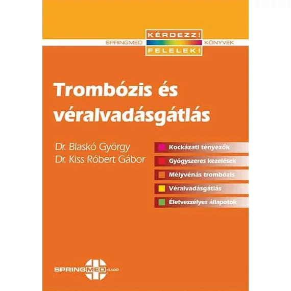 Dr. Blaskó György, Dr. Kiss Róbert Gábor - Trombózis és véralvadásgátlás