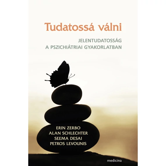 Tudatossá válni - Jelentudatosság a pszichiátriai gyakorlatban