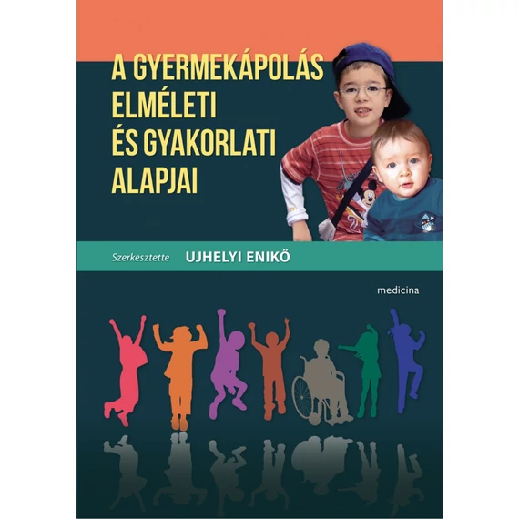 Dr. Ujhelyi Enikő - A gyermekápolás elméleti és gyakorlati alapjai