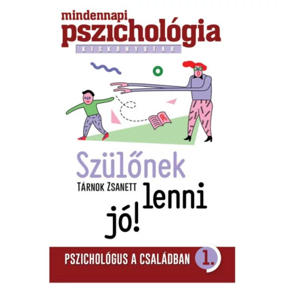 Dr. Tárnok Zsanett - Szülőnek lenni jó!