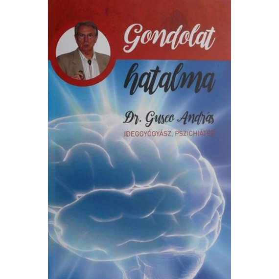 Dr. Guseo András - Gondolat hatalma