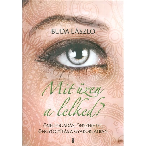 Buda László - Mit üzen a lelked?