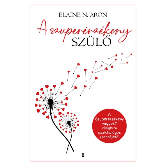 Elaine N. Aron - A szuperérzékeny szülő