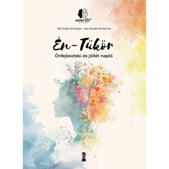 Pál Kata Dorottya, Sas Eszter Krisztina - Én-Tükör - Önfejlesztési és jóllétnapló