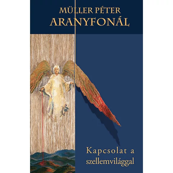 Müller Péter - Aranyfonál - Kapcsolat a szellemvilággal