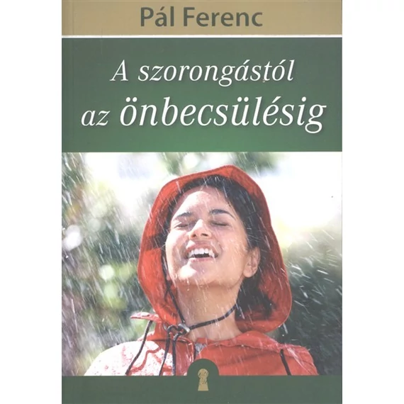 Pál Ferenc - A szorongástól az önbecsülésig