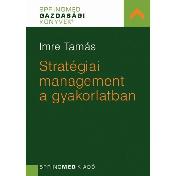 Imre Tamás - Stratégiai management a gyakorlatban