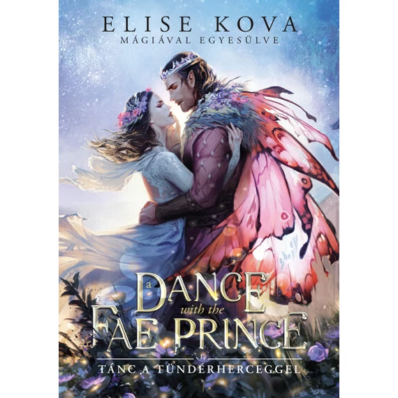 Elise Kova - A Dance With The Fae Prince - Tánc a Tündérherceggel (éldekorált)