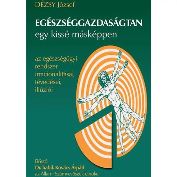 Dr. Dézsy József - Egészséggazdaságtan egy kissé másképpen